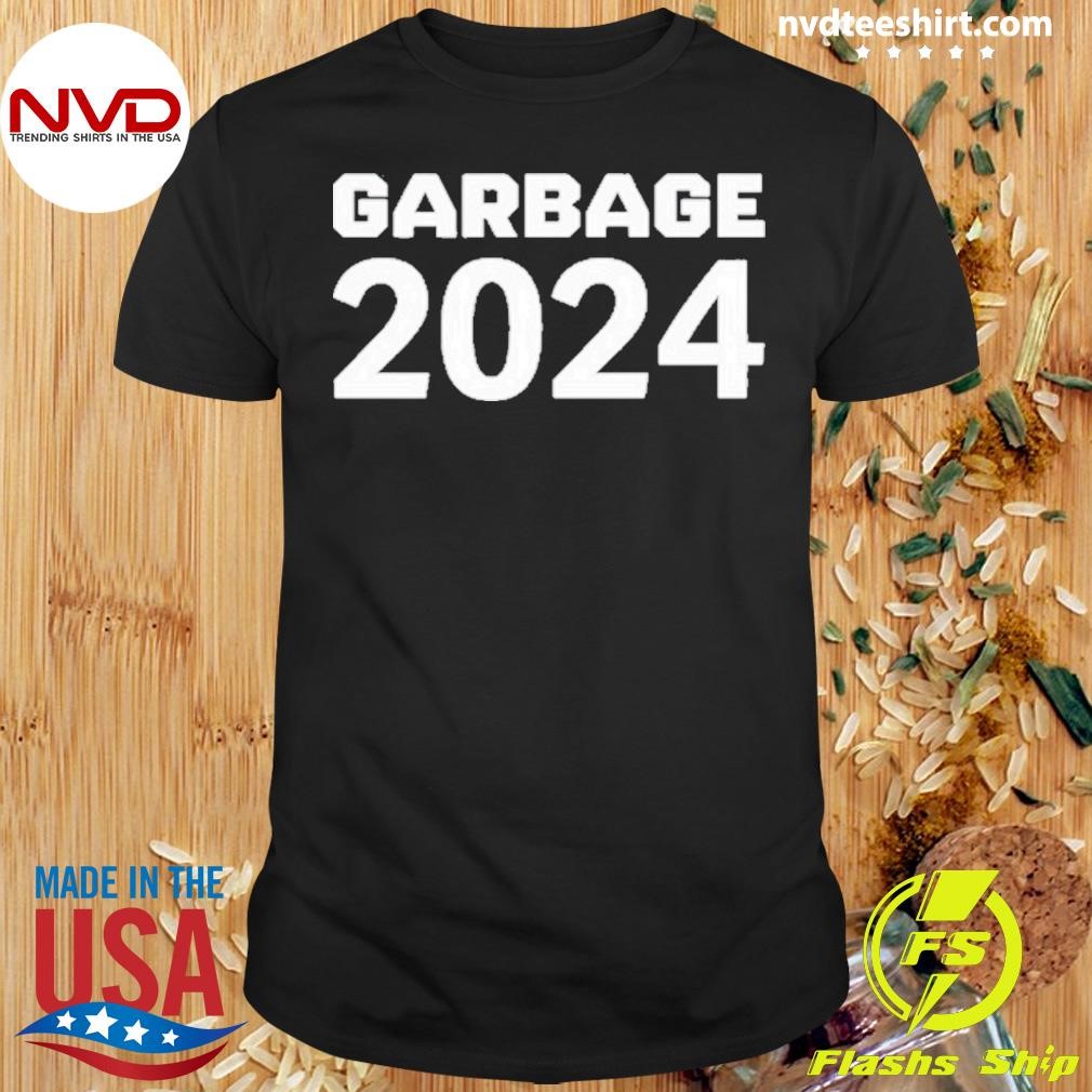 Garbage 2024 Shirt