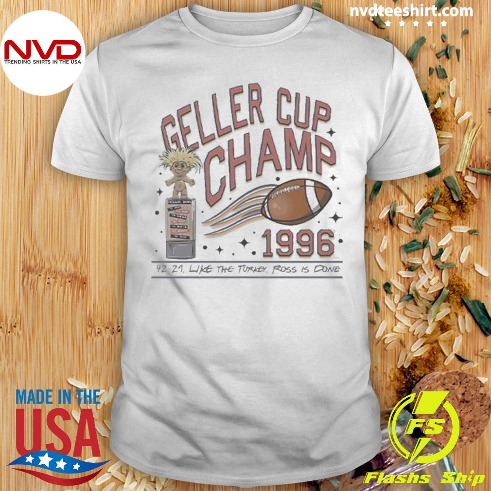 Geller Cup Champ Friends Thanksgiving 2024 Shirt