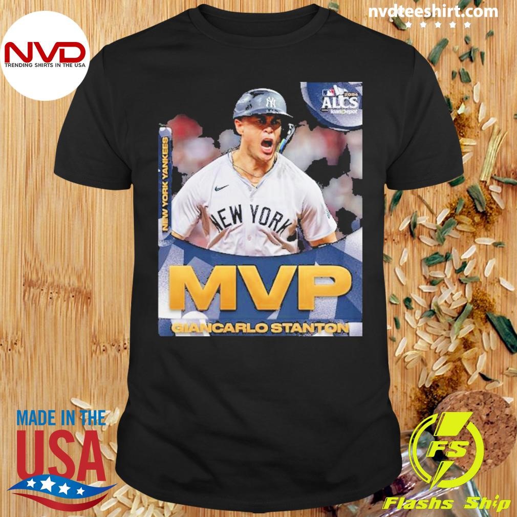 Giancarlo Stanton Is The Alcs Mvp New York Yankees Shirt