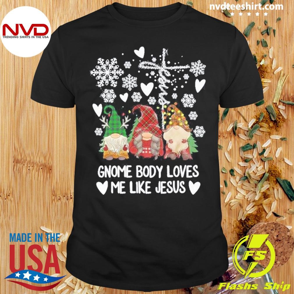 Gnome Body Loves Me Like Jesus Christmas 2024 Shirt