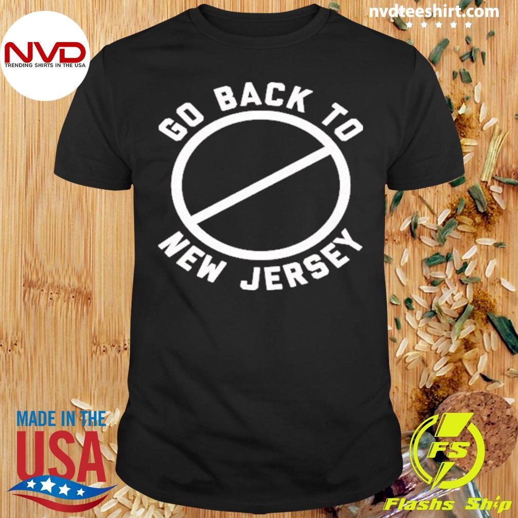 Go Back To New Jersey 2024 Shirt