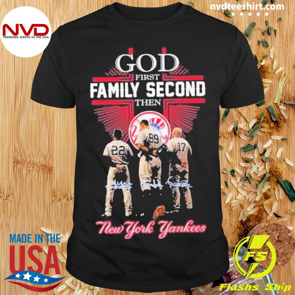 God First Family Second The New York Yankees Signatures 2024 Shirt