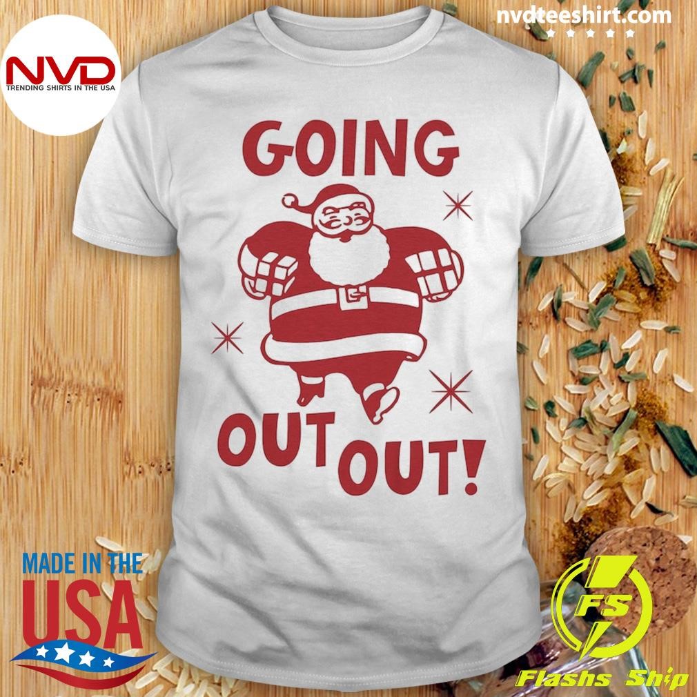 Going Out Out Santa Men's Christmas Slogan 2024 Shirt