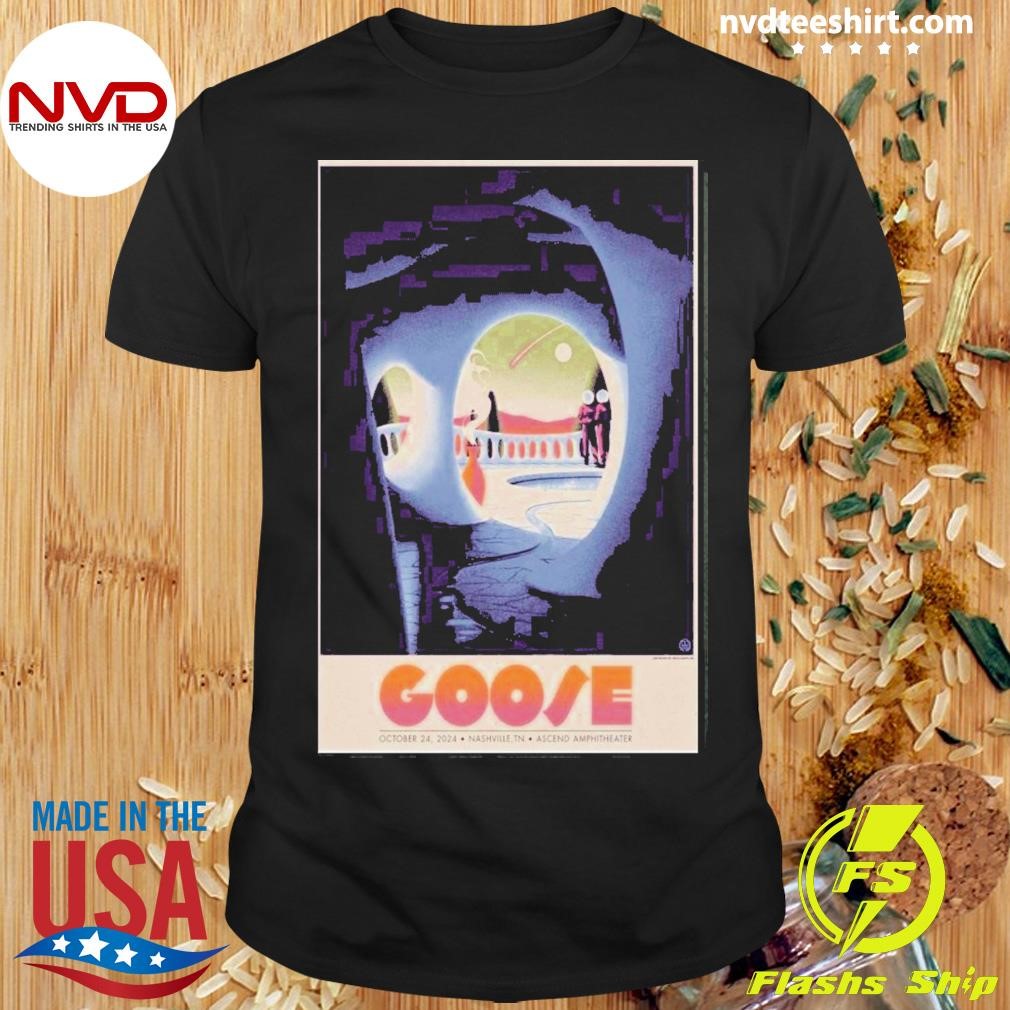 Goose Oct 24 2024 Ascend Amphitheater Nashville Tn Event Poster Shirt