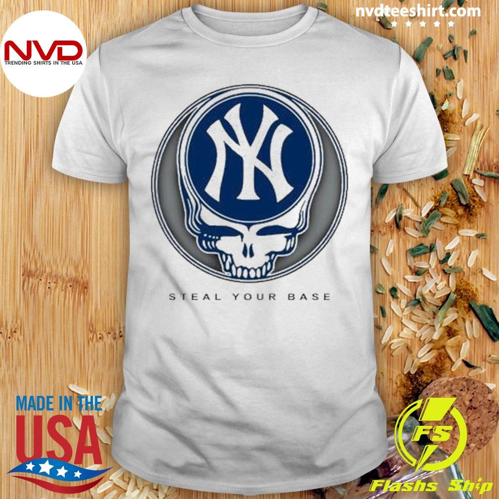 Grateful Dead New York Yankees Steal Your Base 2024 Shirt