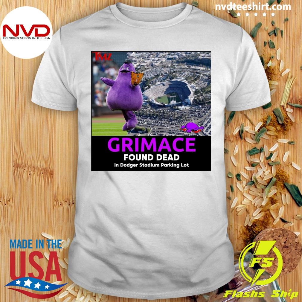 Grimace Found Dead In Dodger Stadium Parking Lot Shirt