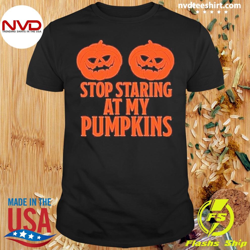 Halloween Stop Staring At My Pumpkins 2024 Shirt