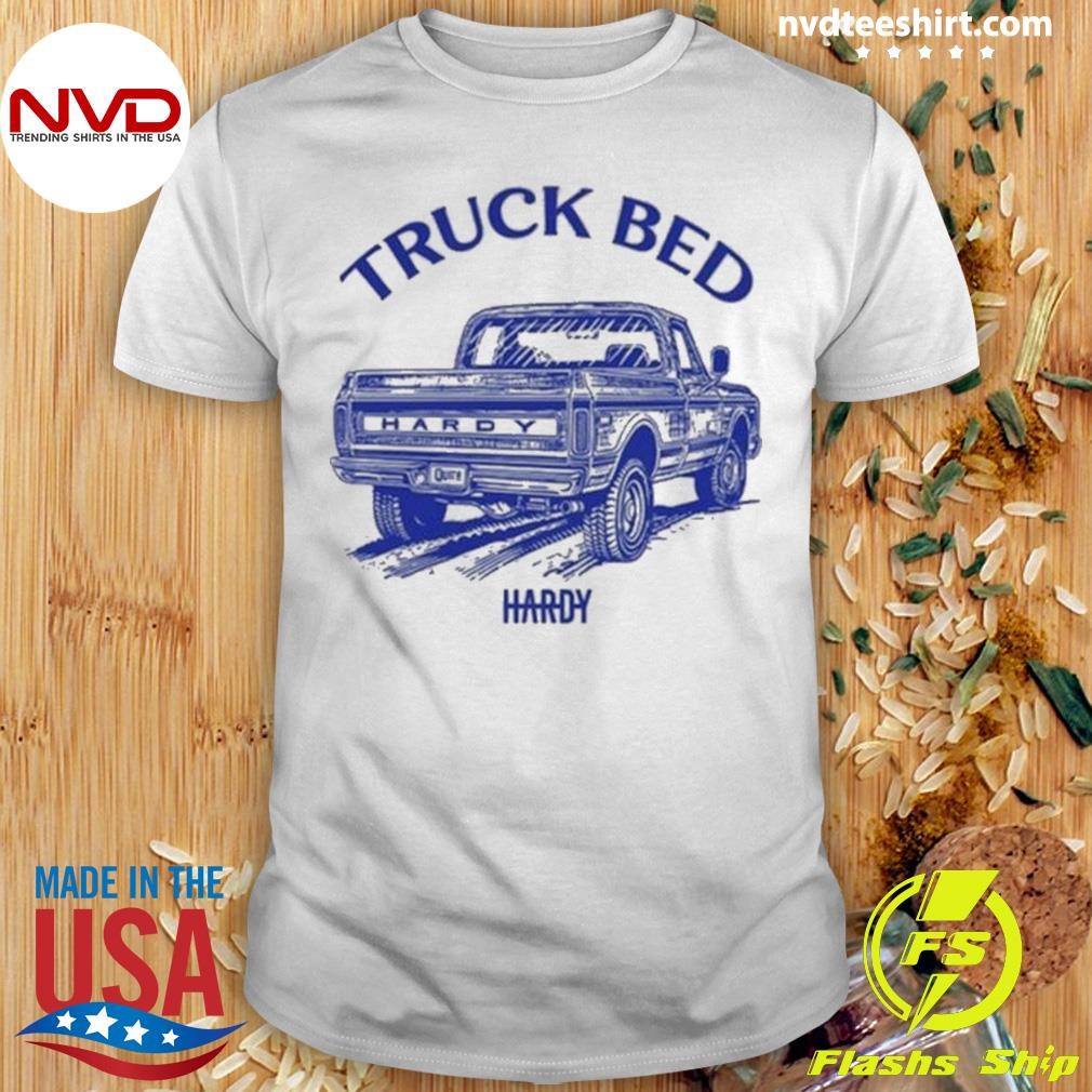 Hardy Truck Bed 2024 Shirt