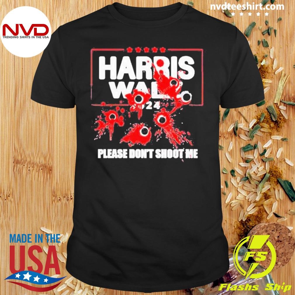 Harris Walz 2024 Please Don’t Shoot Me 2024 Shirt