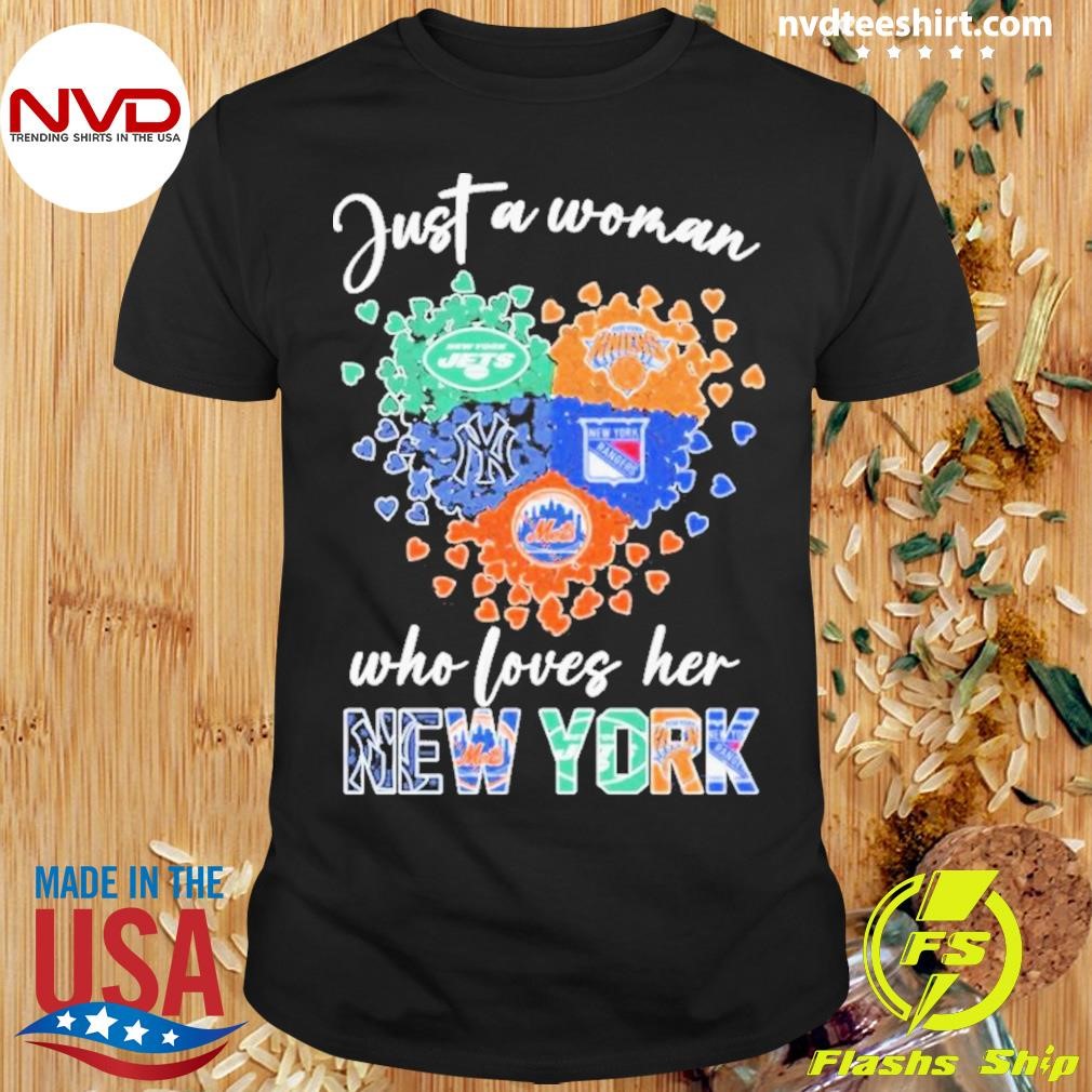 Her New York Sports Just A Woman Who Loves Teams 2024 Shirt