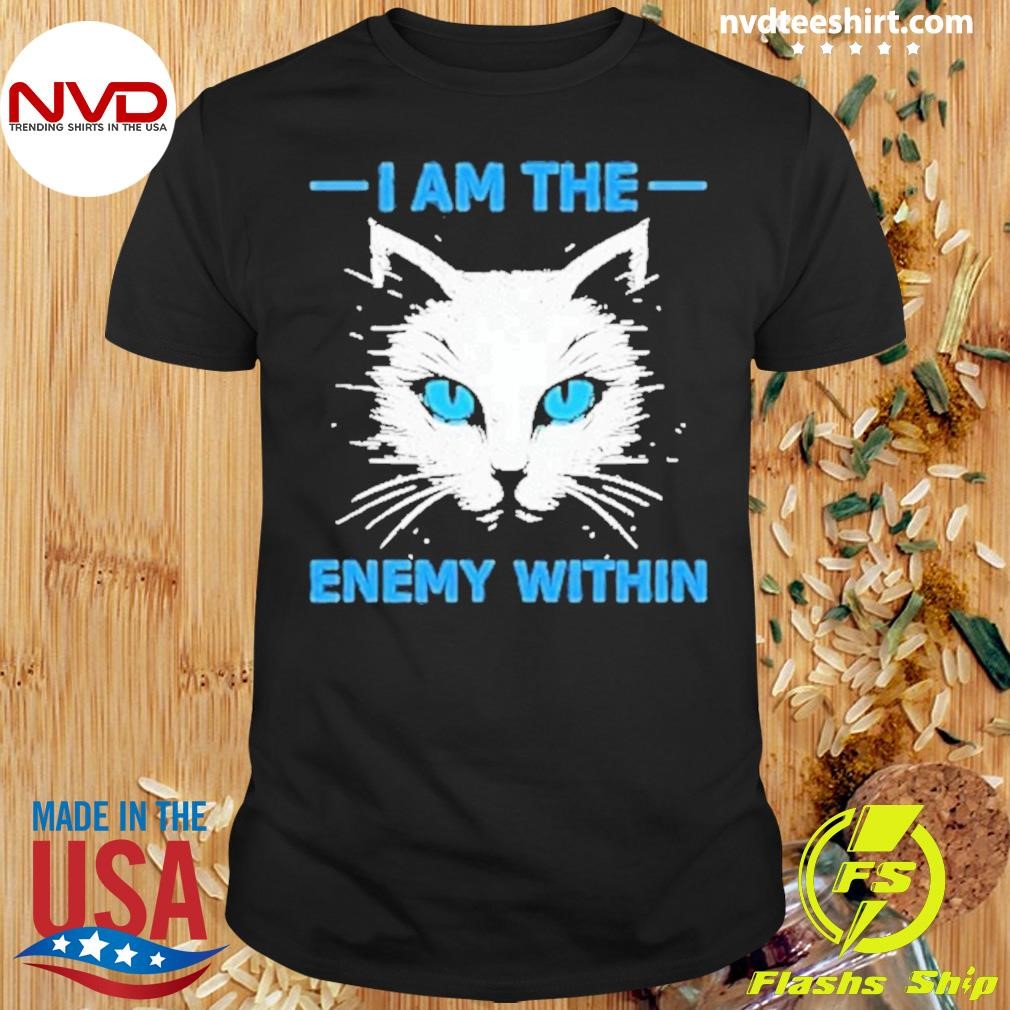 I Am The Enemy Within Cat Harris 2024 Shirt