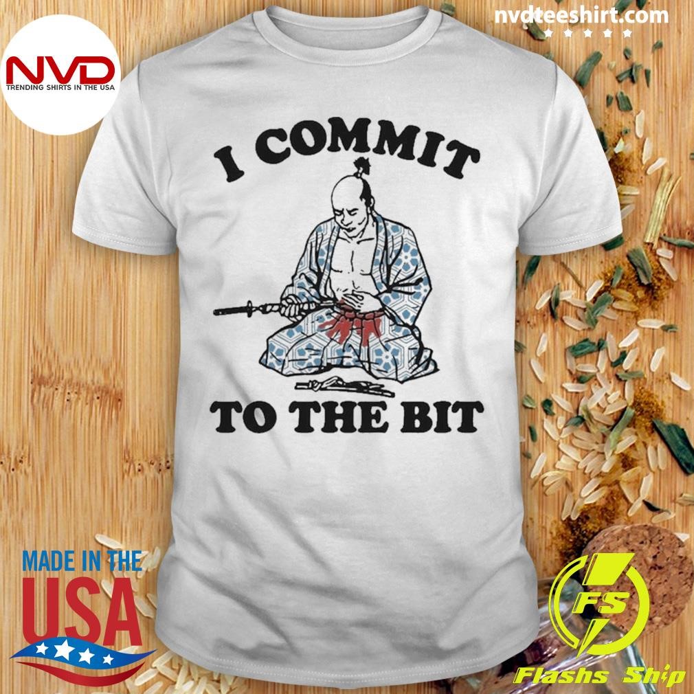 I Commit To The Bit 2024 Shirt