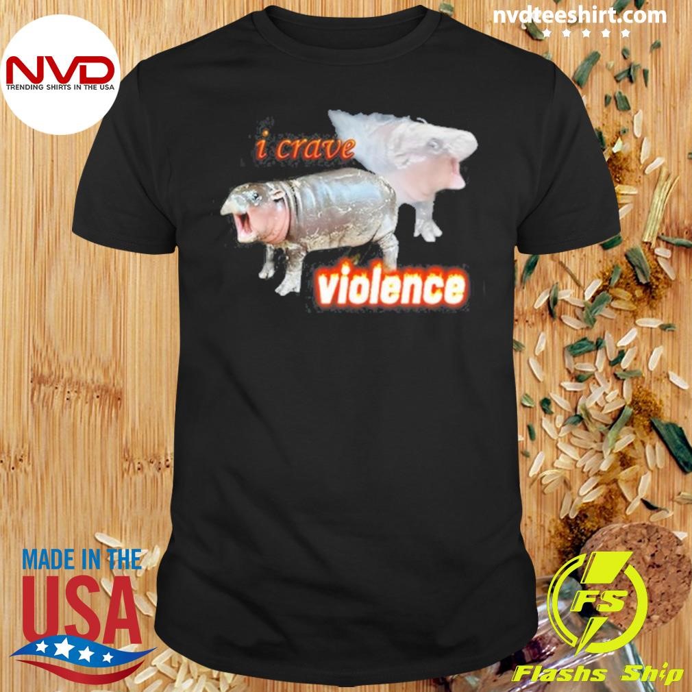 I Crave Violence Moo Deng Shirt