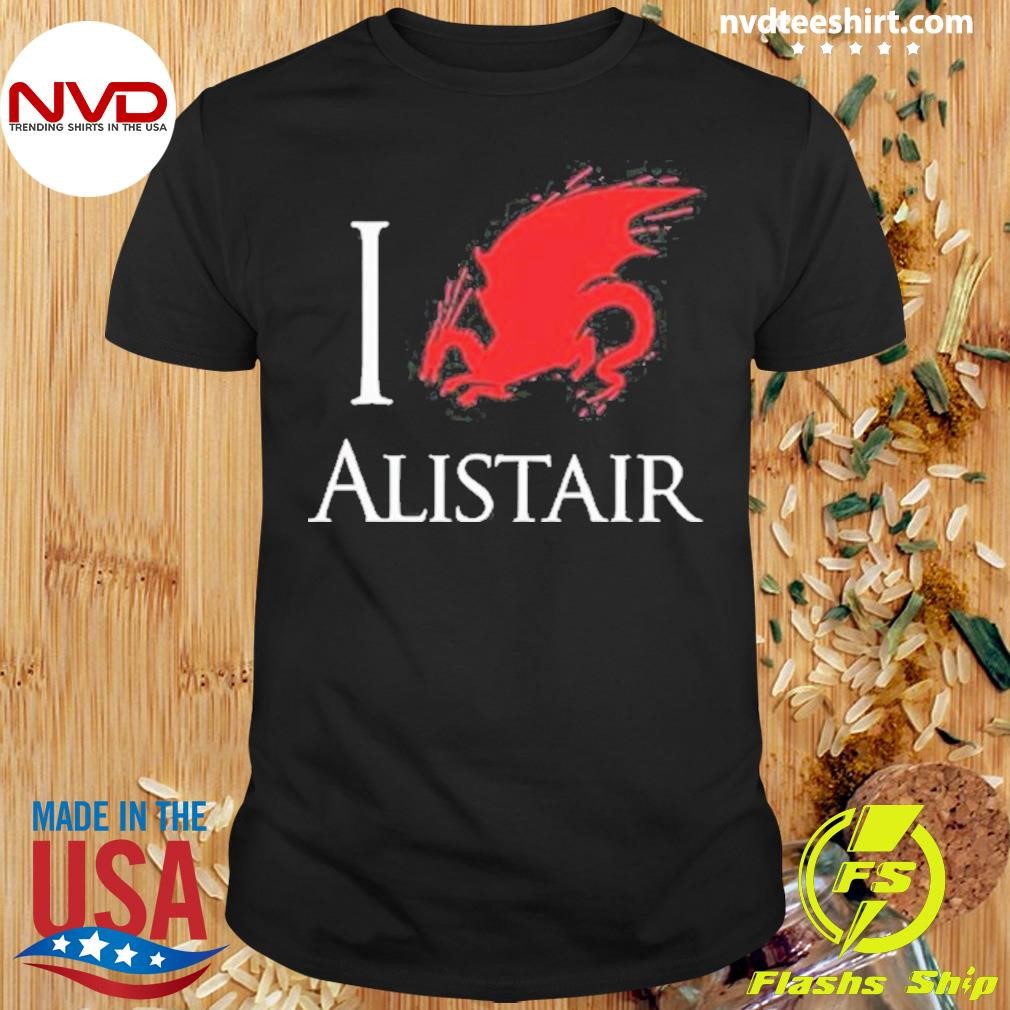 I Dragon Alistair 2024 Shirt