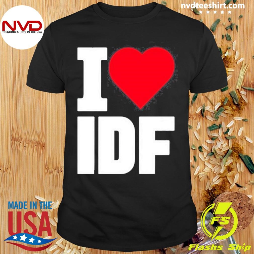 I Love Idf 2024 Shirt