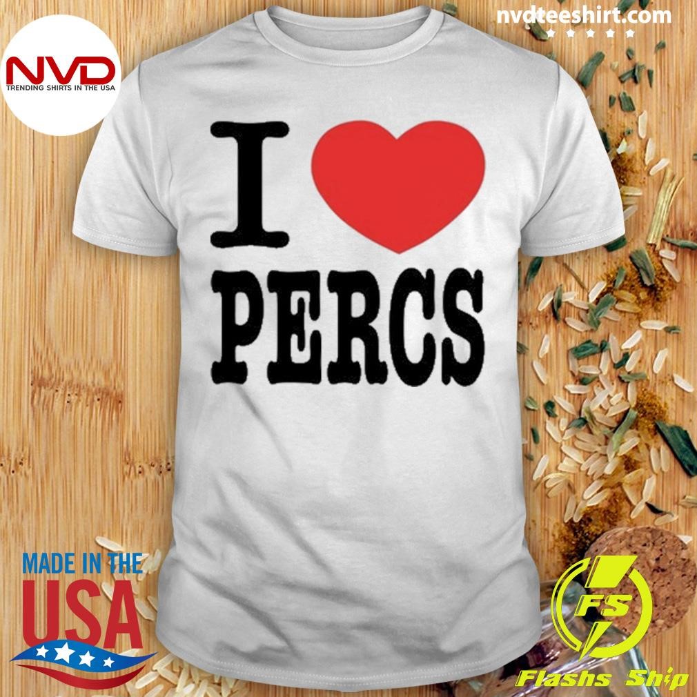 I Love Percs 2024 Shirt