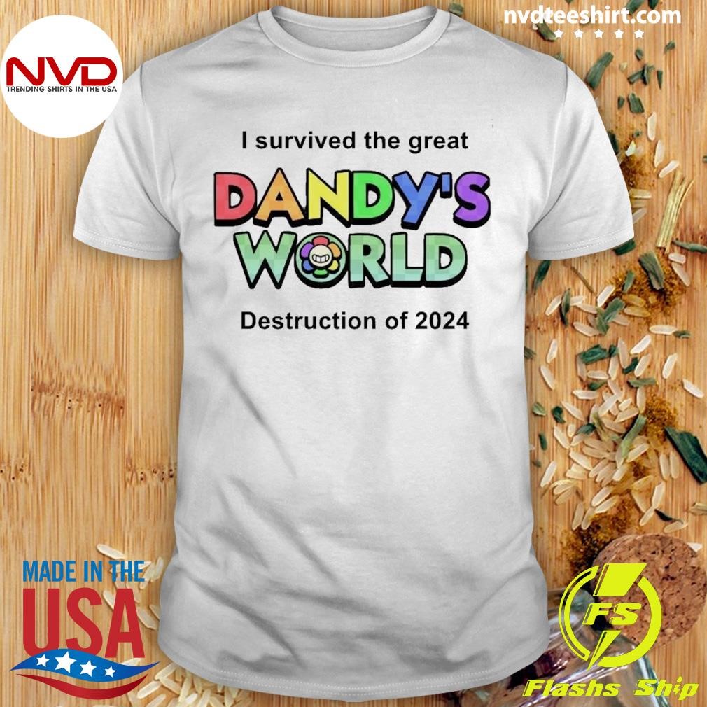 I Survived The Great Dandy's World Destruction Of 2024 Shirt