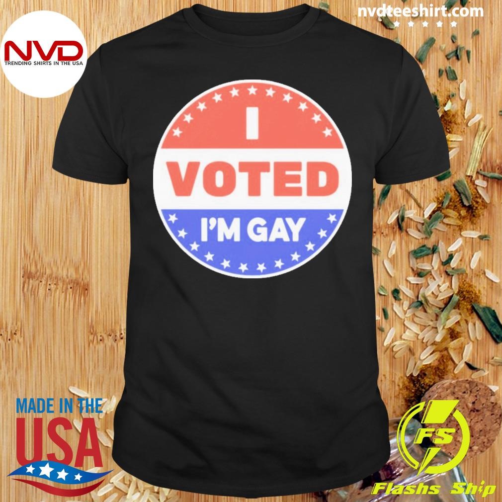 I Voted I’m Gay 2024 Shirt