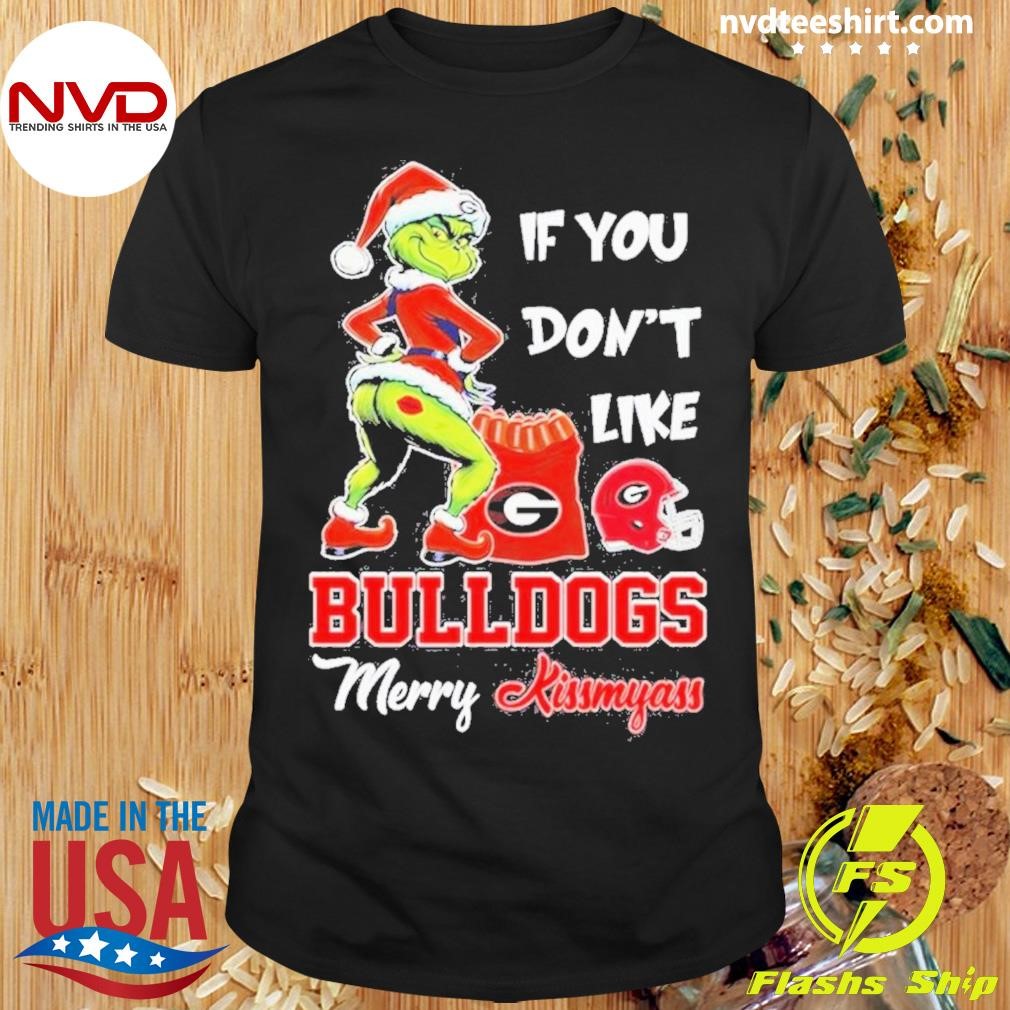 If You Don’t Like Georgia Bulldogs Merry Kissmyass Shirt