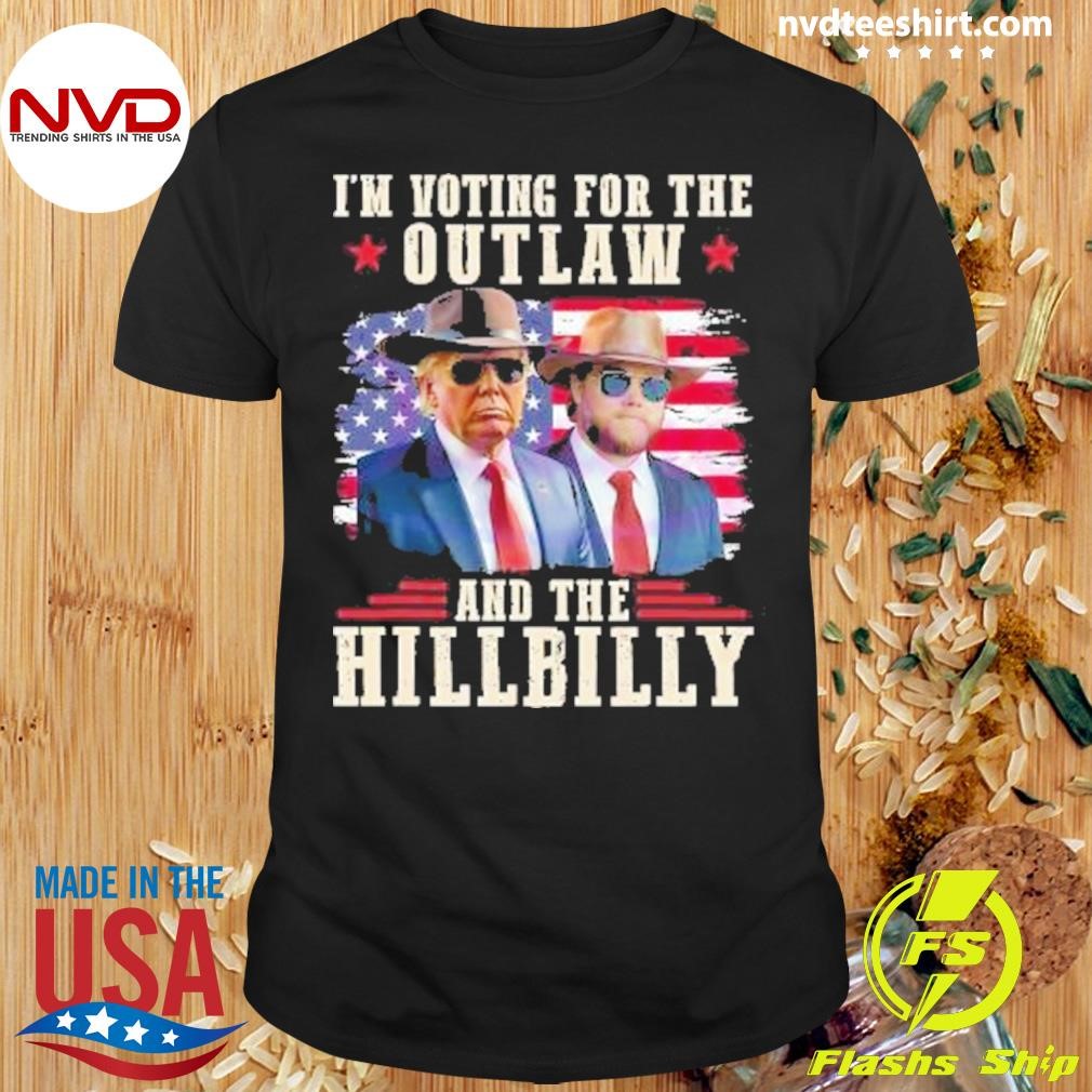 Im Voting For The Outlaw And The Hillbilly Trump Vance 2024 Shirt