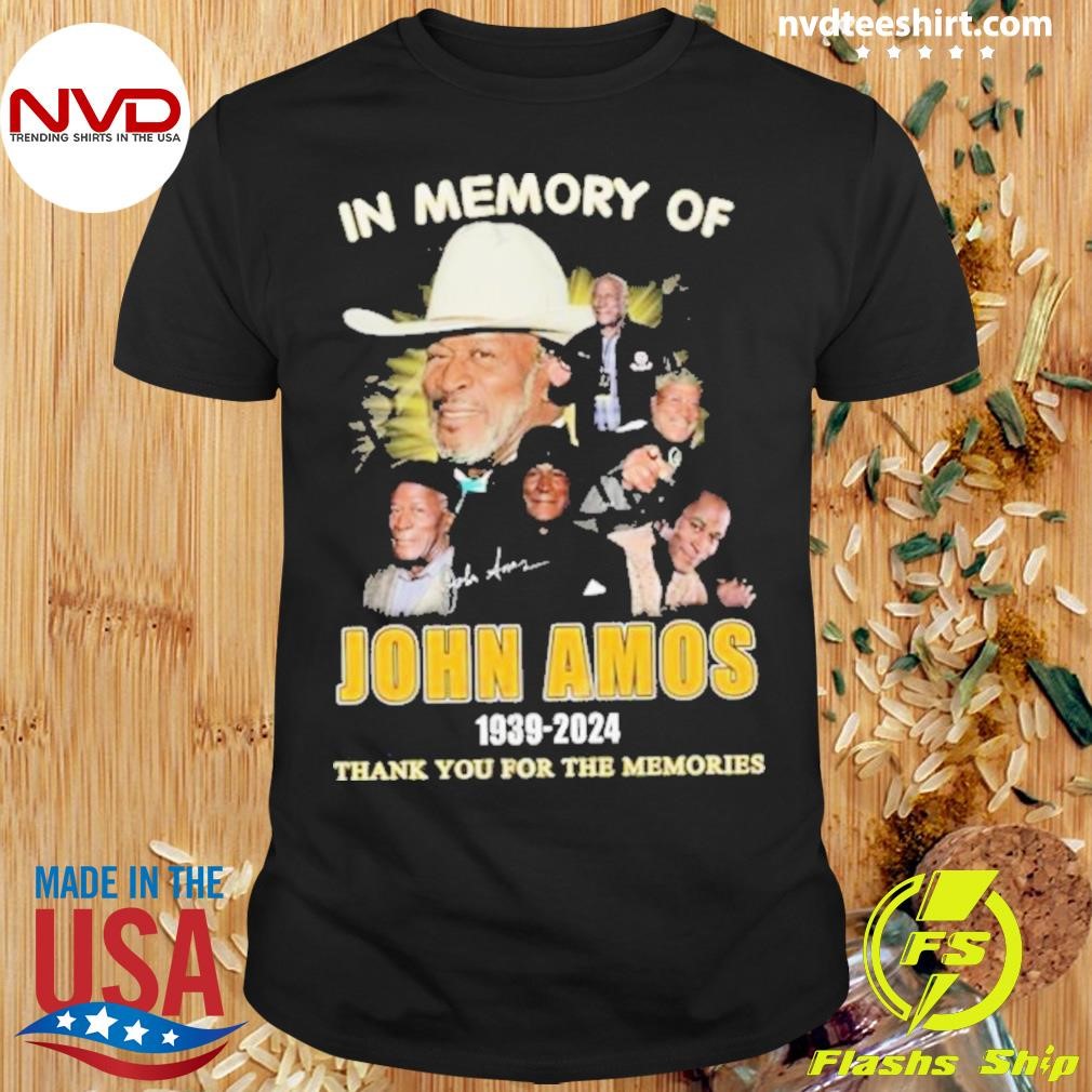 In Memory Of John Amos 1939-2024 Thank You For The Memories Signature 2024 Shirt