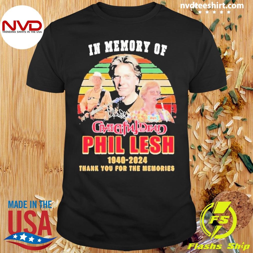 In Memory Of Phil Lesh 1940-2024 Thank You For The Memories Shirt