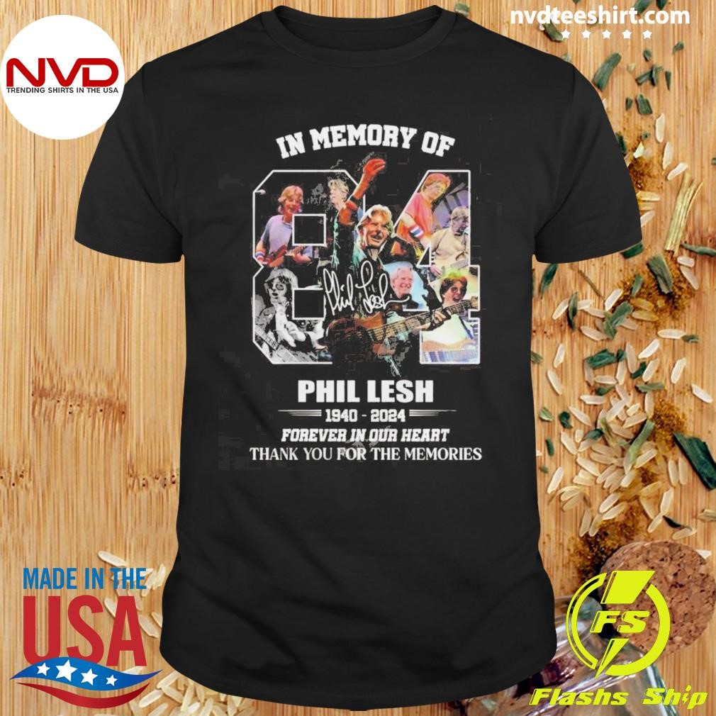 In Memory Of Phil Lesh x Grateful Dead 1940-2024 Forever In Our Heart Signature Shirt