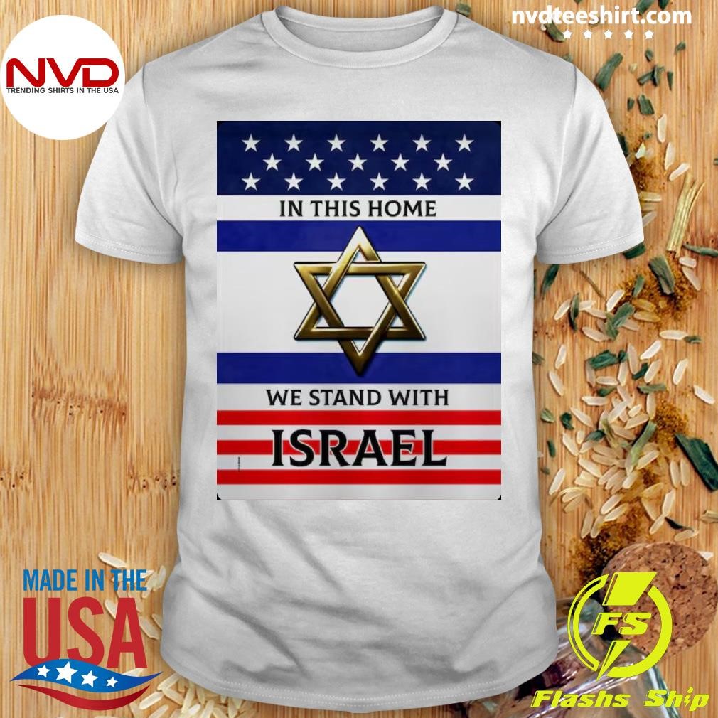 In This Home We Stand With Israel Shirt