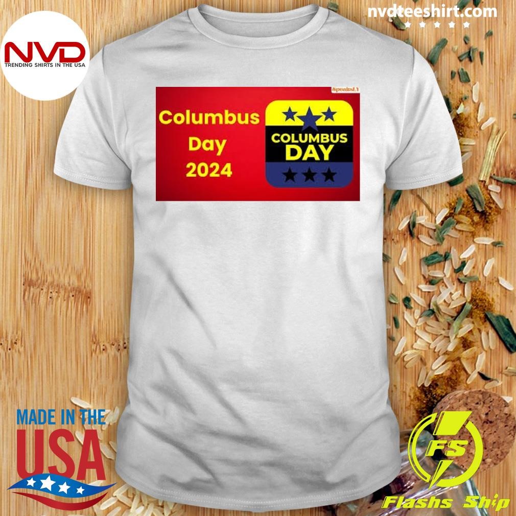 Indigenous Peoples' Day 2024 - Columbus Day 2024 Shirt