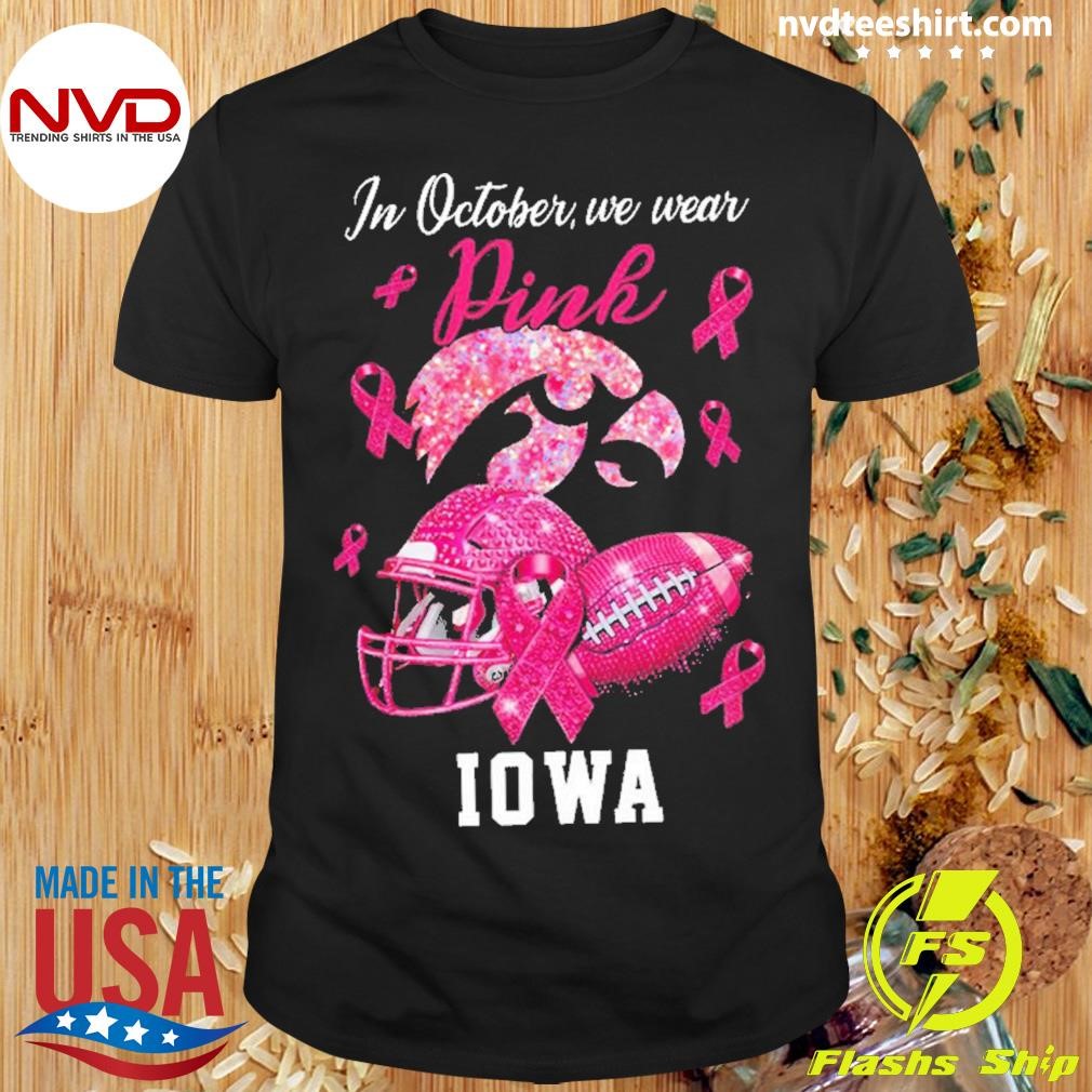 Iowa Hawkeyes In October We Wear Pink Breast Cancer Awareness Shirt