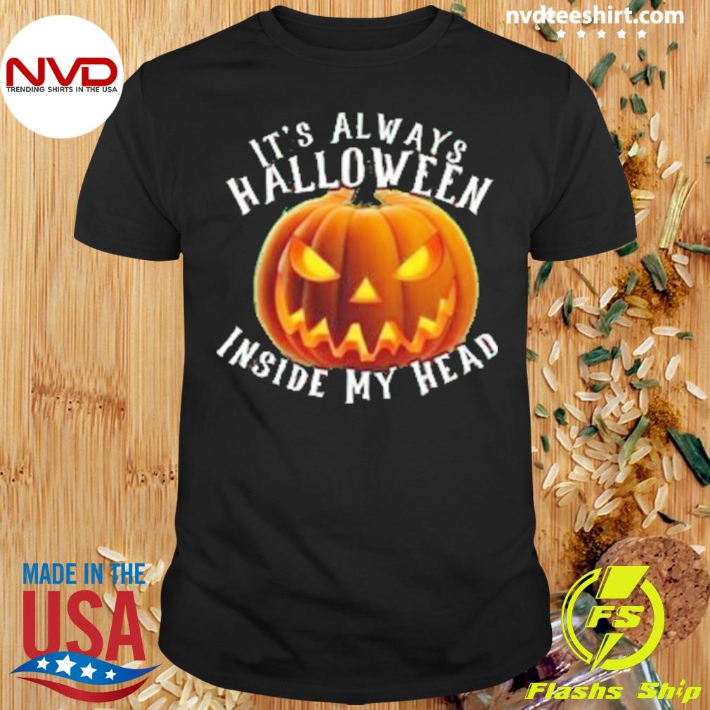 It’s Always Halloween Inside My Head Shirt