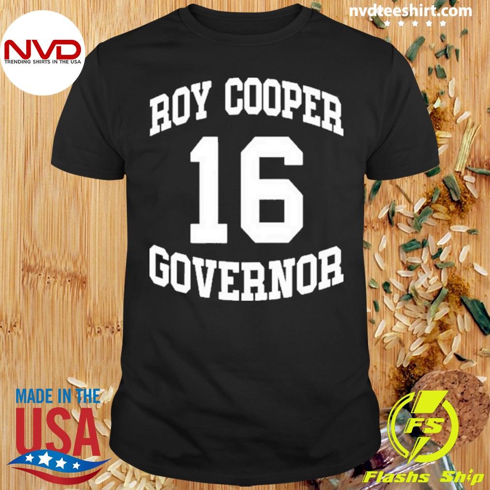 Josh Stein Roy Cooper Governor 16 Shirt