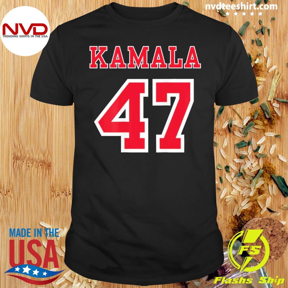 Kamala 47 Shirt