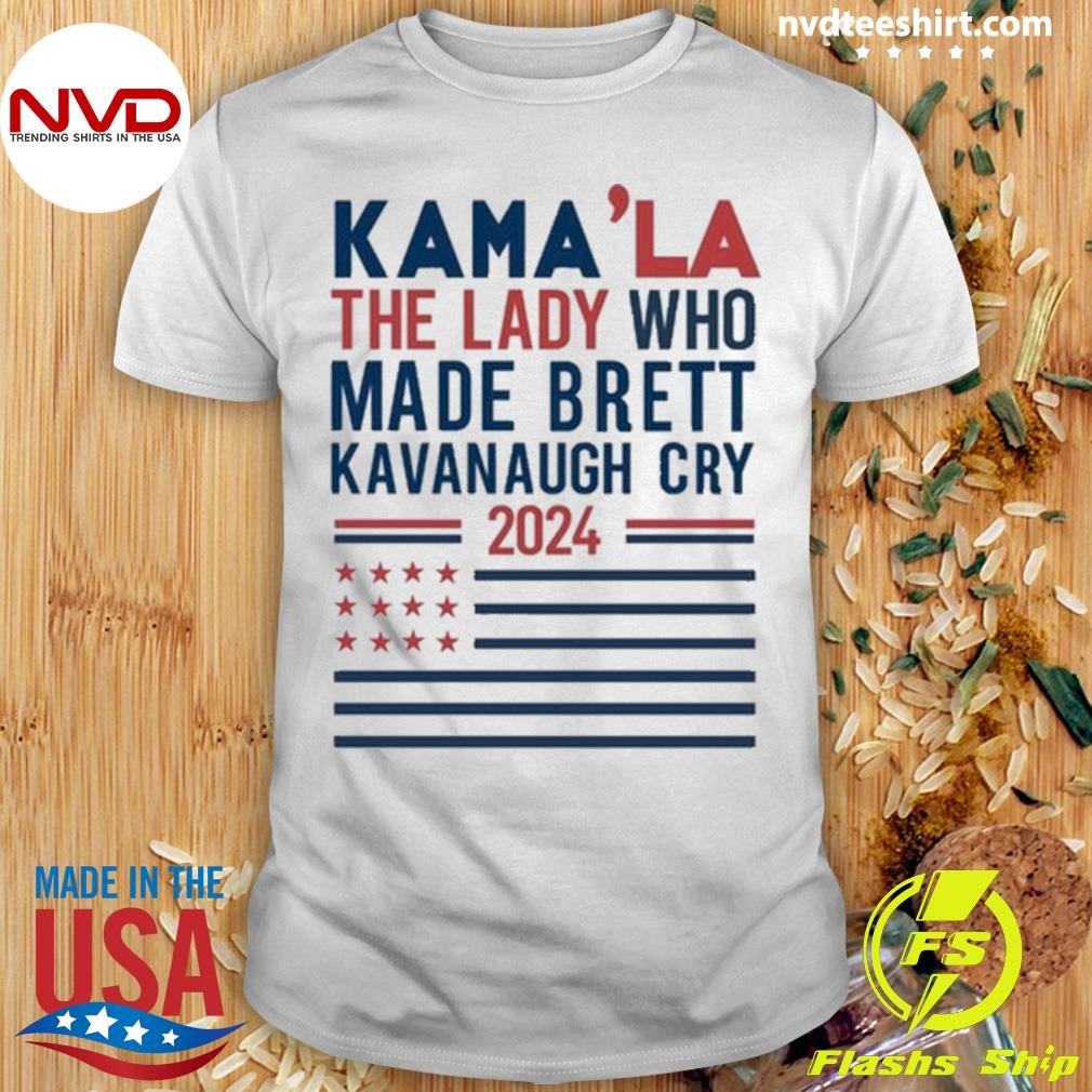 Kama'la The Lady Who Made Brett Kavanaugh Cry 2024 Shirt