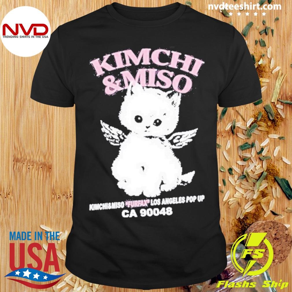 Kimchi&Miso Furfax Los Angeles Pop Up Ca 90048 Shirt