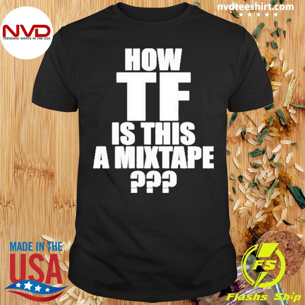 Kirk Dababy How Tf Is This A Mixtape 2024 Shirt