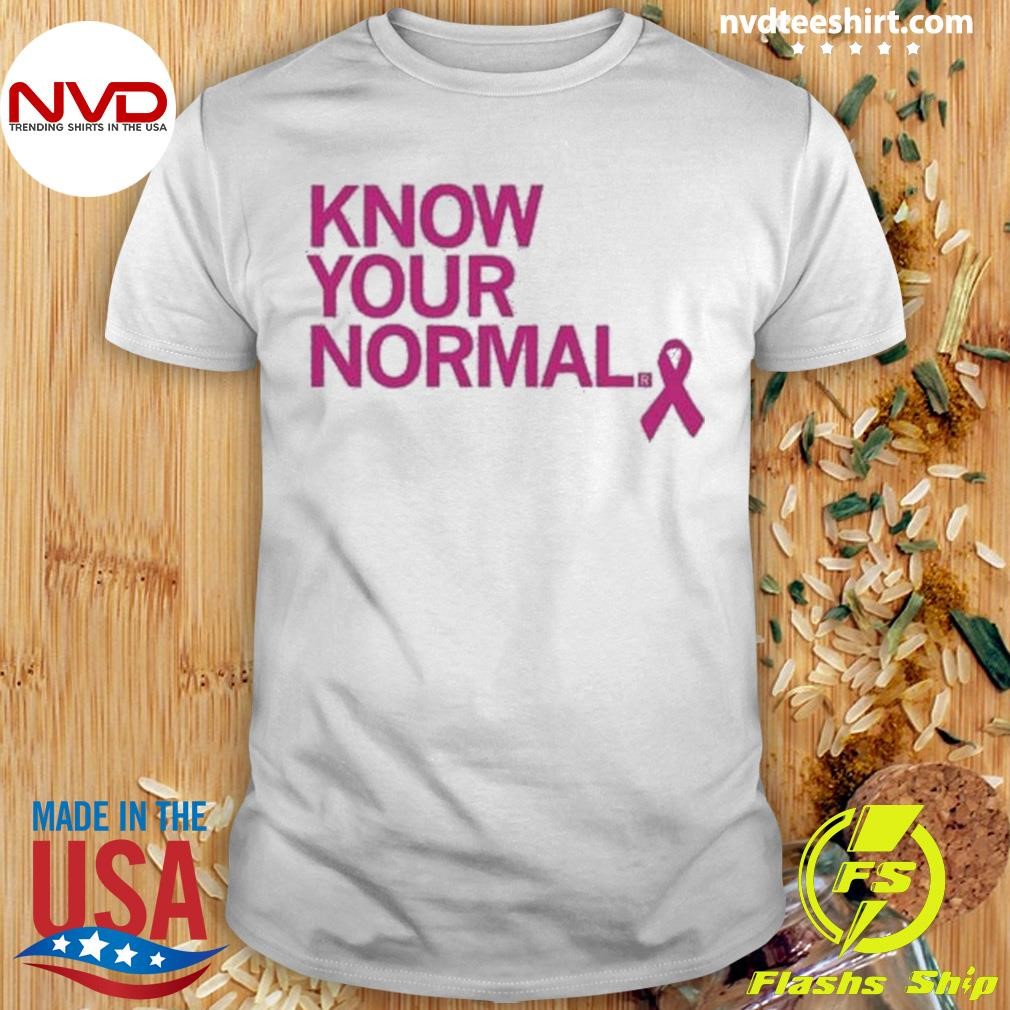 Know Your Normal 2024 Shirt