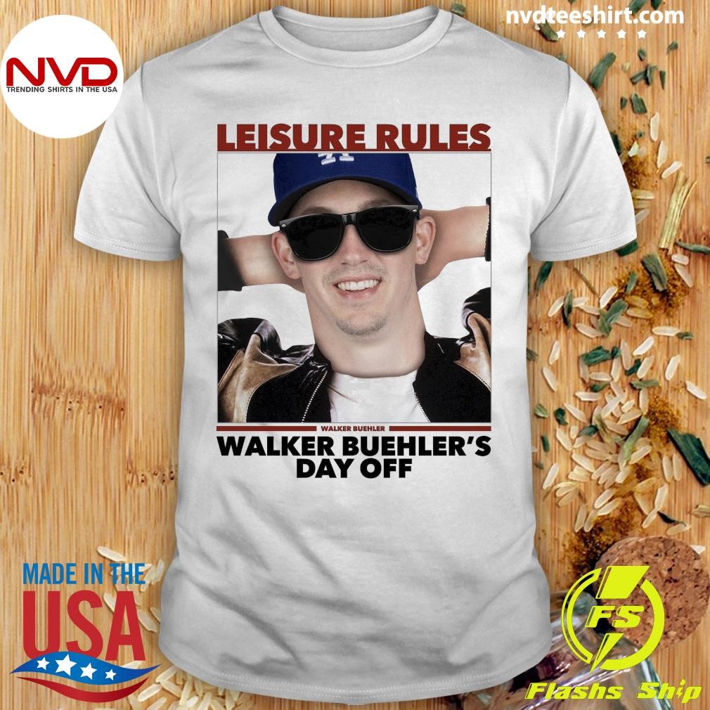 Leisure Rules Walker Buehler Walker Bueller's Day Off Shirt