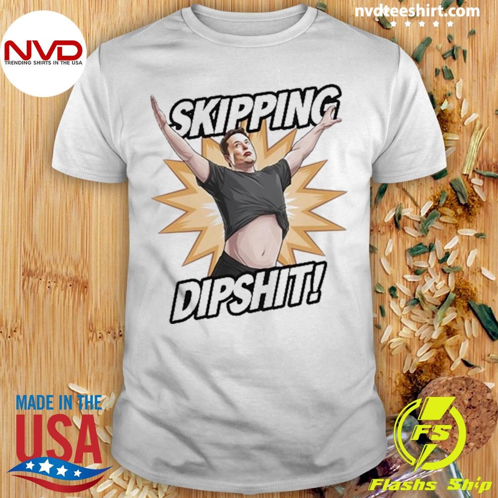 Limited Skipping Dipshit 2024 Shirt