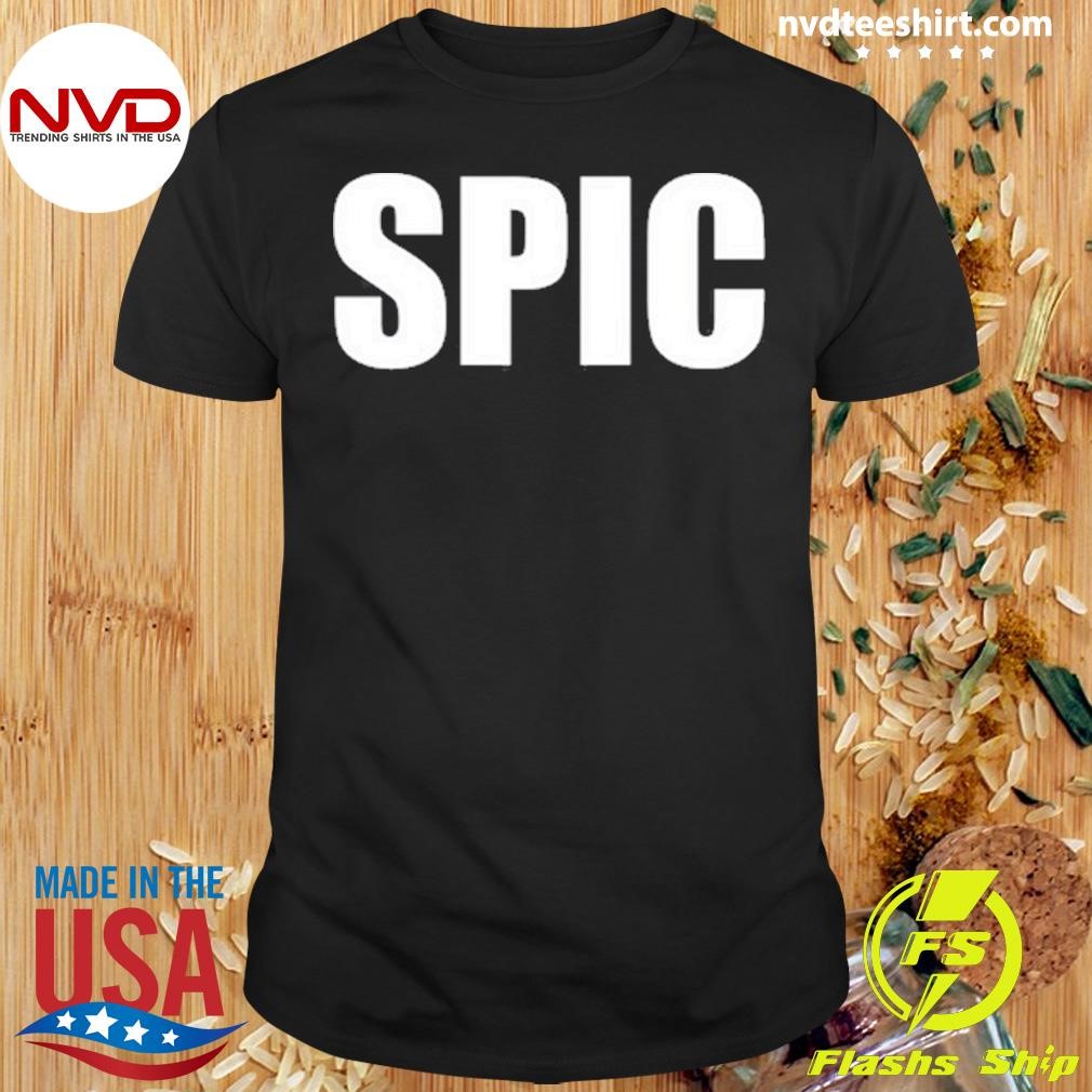 Limited Spic Shirt