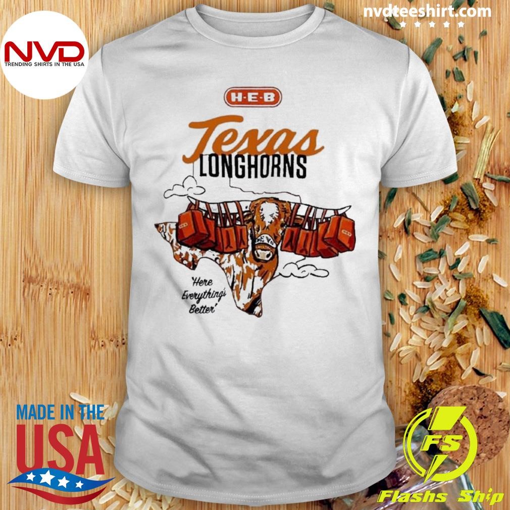 Longhorns Hook ’em Horns Here Everything’s Better 2024 Shirt