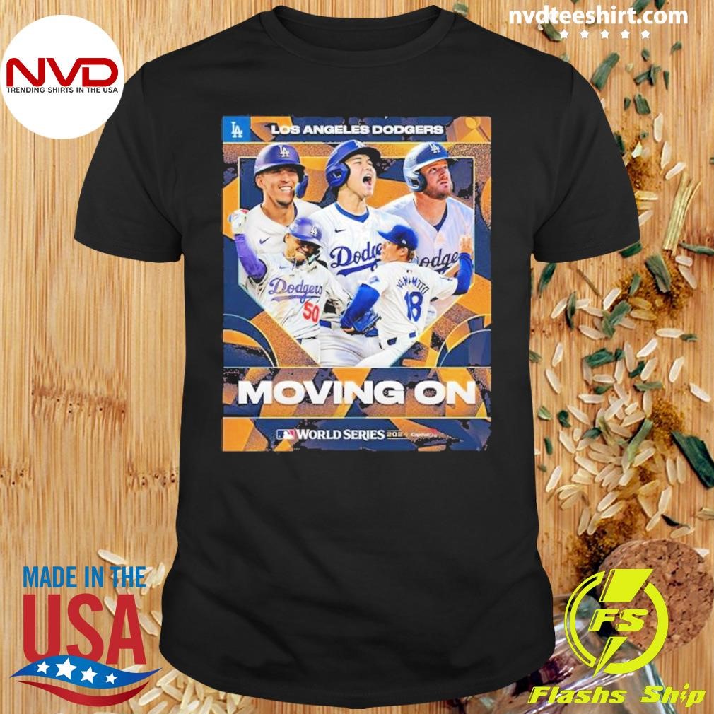 Los Angeles Dodgers Moving On World Series 2024 Shirt