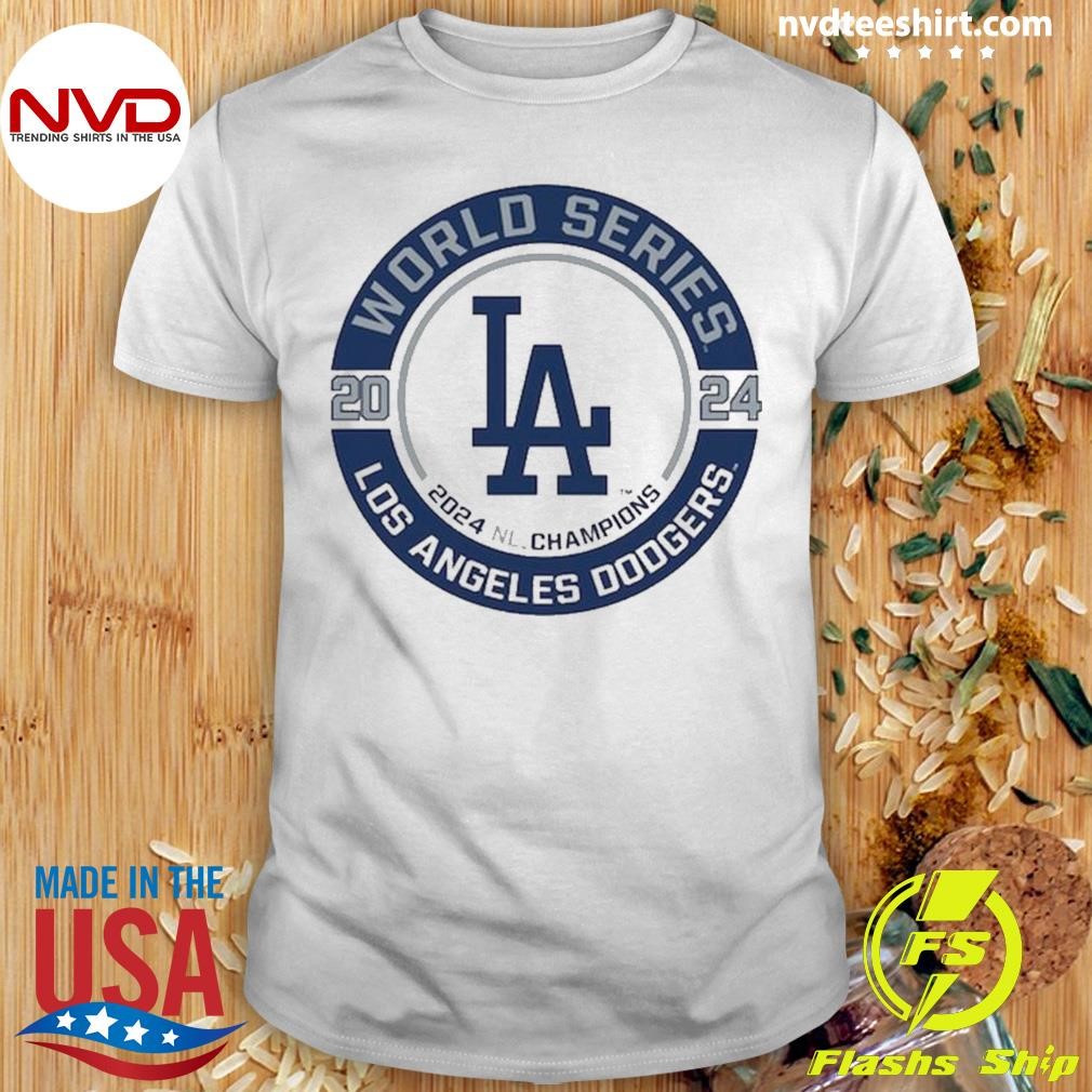 Los Angeles Dodgers World Series 2024 Nl Champions Shirt