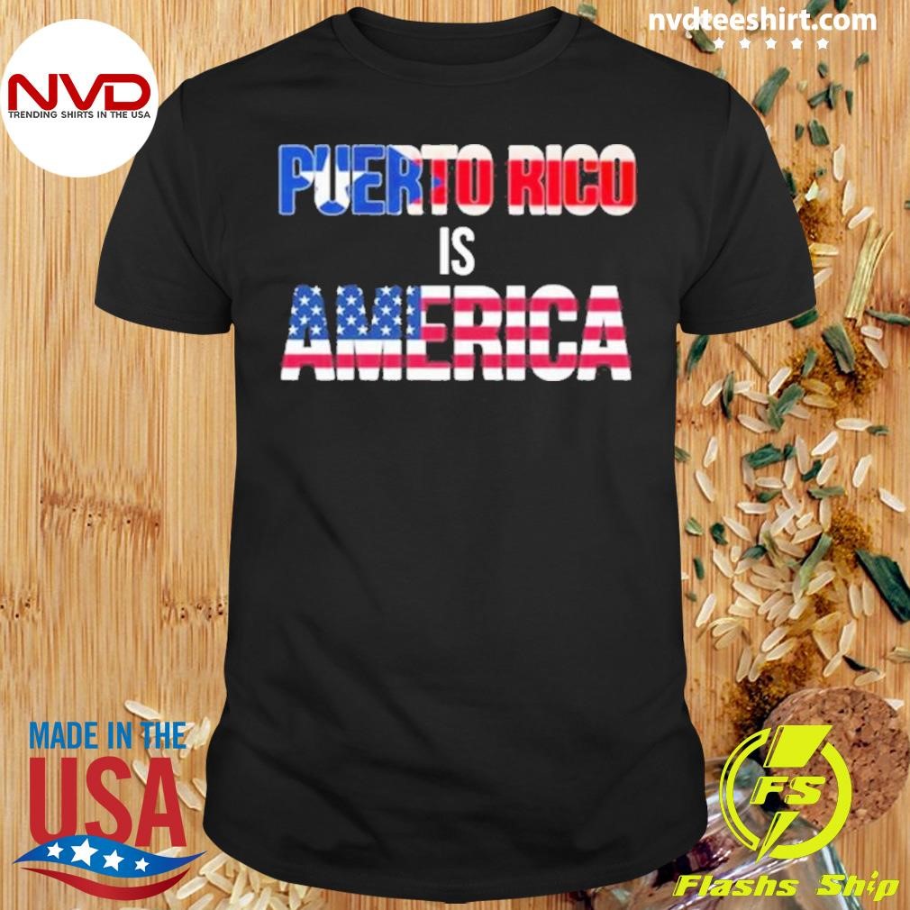 Maga Puerto Rico Is America 2024 Shirt