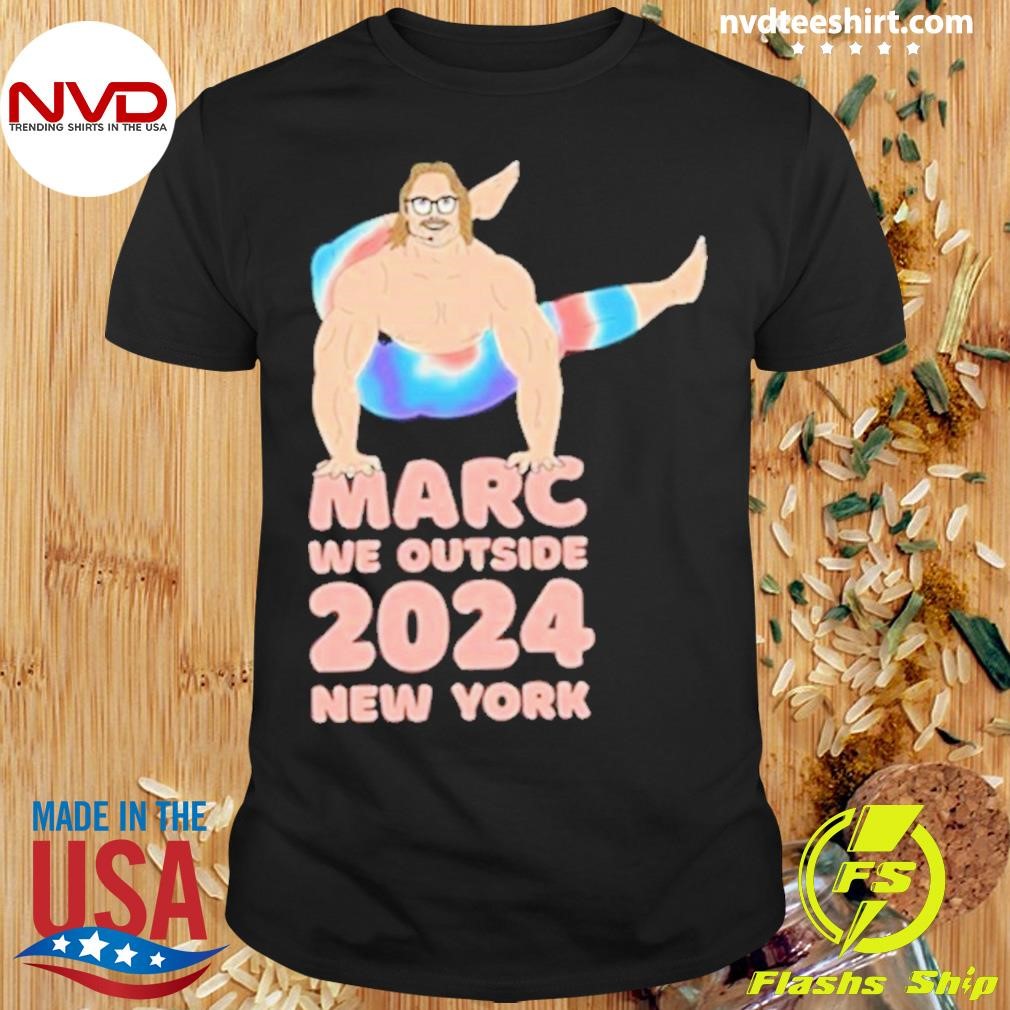 Marc We Outside New York 2024 Shirt