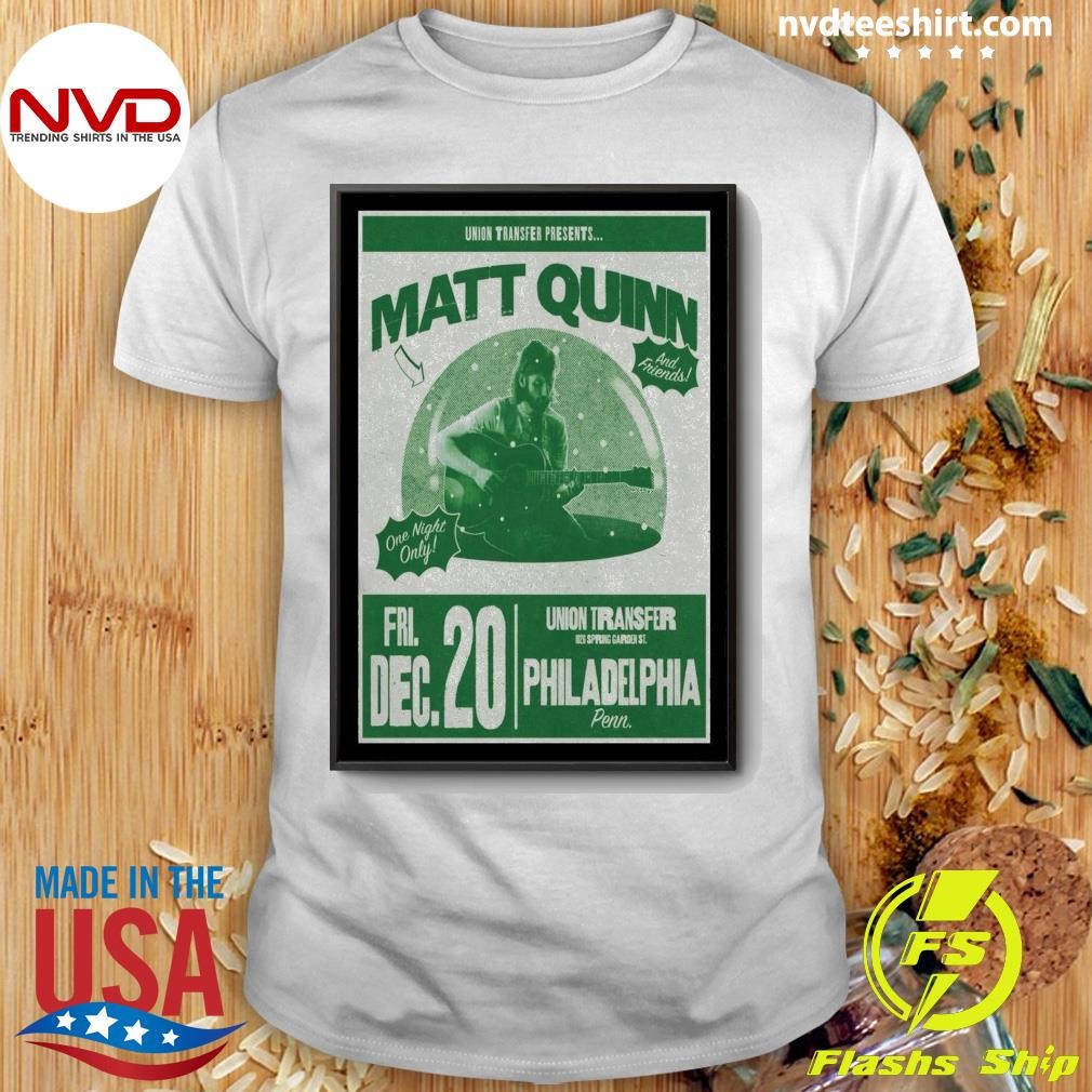 Matt Quinn Dec 20 2024 Union Transfer in Philadelphia PA Shirt