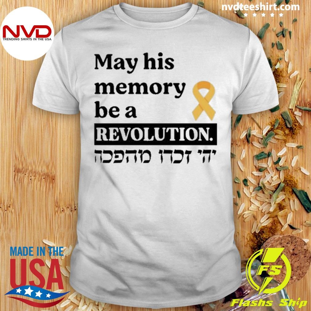 May His Memory Be A Revolution 2024 Shirt