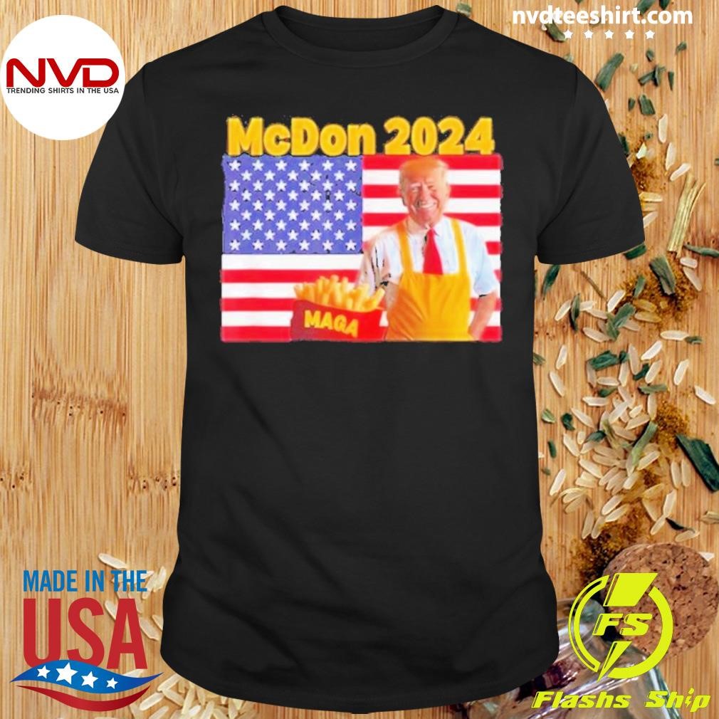 Mcdon 2024 Trump French Fry Maga Flag Usa Shirt