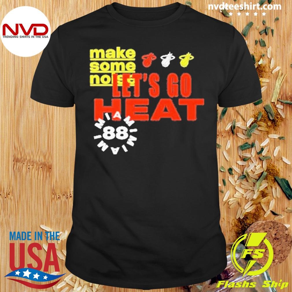 Miami Heat Let’s Go Heat Make Some Noise 2024 Shirt