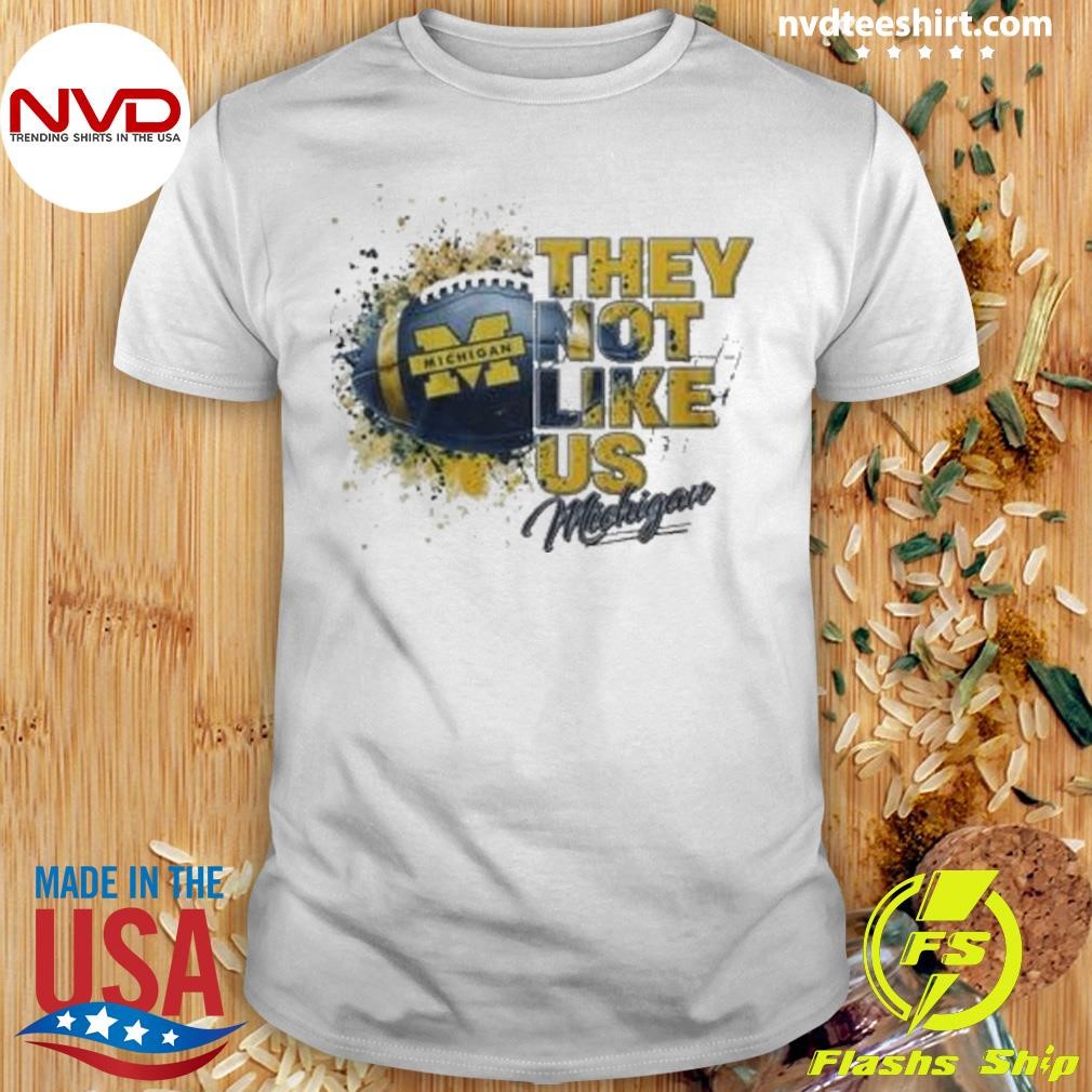 Michigan Wolverines They Not Like Us 2024 Shirt